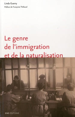 Le Genre de l'immigration et de la naturalisation. L'exemple de Marseille  (1918-1940)