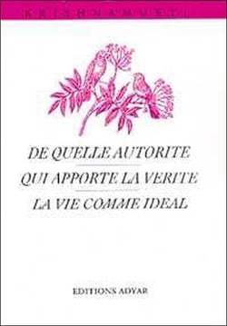 De quelle autorite. qui apporte la verite ?