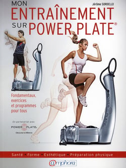 Mon entraînement sur power plate  - fondamentaux, exercices et programmes pour tous