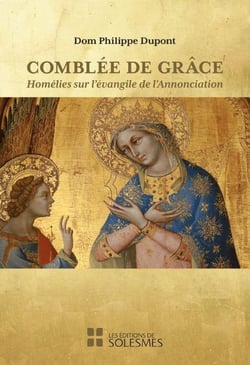 Comblée de grâce : Homélies sur l'évangile de l'Annonciation
