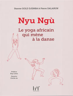 NYU NGU - LE YOGA AFRICAIN QUI MENE A LA DANSE
