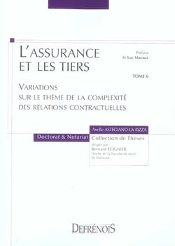 L'assurance et les tiers. variations sur le theme de la complexite des relations - vol06