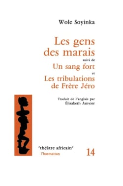 Gens des marais : Suivi de Un sang fort et Tribulations de Frère Jéro