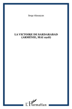 La victoire de Sardarabad (Arménie, mai 1918)