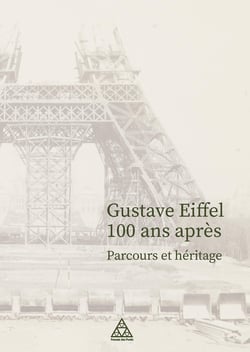Gustave Eiffel 100 ans après : Parcours et héritage