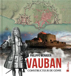 Vauban, constructeur de génie