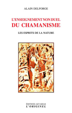 L'enseignement non duel du chamanisme - les esprits de la nature