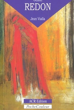 Odilon Redon - sa vie, son oeuvre