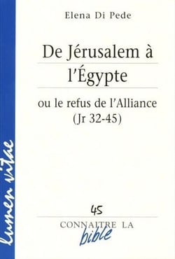 REVUE CONNAITRE LA BIBLE n.45 : de Jérusalem à l'Egypte ou le refus de l'alliance (jr 32-45)