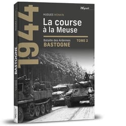 1944 : Bastogne Tome 2 : la course à la Meuse