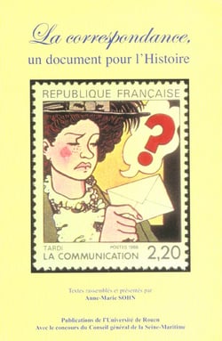 LA CORRESPONDANCE, UN DOCUMENT POUR L'HISTOIRE - [JOURNEE D'ETUDE]