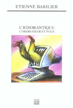 L'ignorantique - l'ordinateur et nous