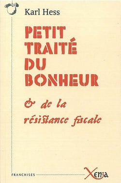 Petit traité du bonheur et de la résistance fiscale