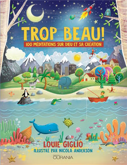 Trop beau ! 100 méditations sur dieu et sa création