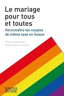 Le mariage pour tous et toutes : reconnaitre les couples de même sexe en Suisse