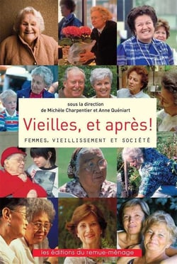 Vieilles, et après! : Femmes, vieillissement et société