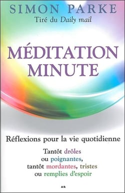 Méditation minute -Réflexions pour la vie quotidienne
