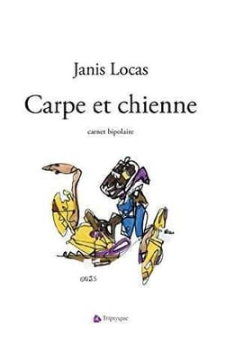 Carpe et chienne : carnet bipolaire
