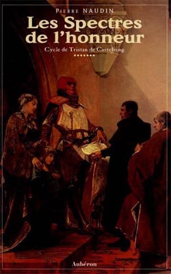 Cycle de tristan de castelreng Tome 7 - les spectres de l'honneur