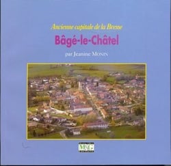 ANCIENNE CAPITALE DE LA BRESSE BAGE-LE-CHATEL.