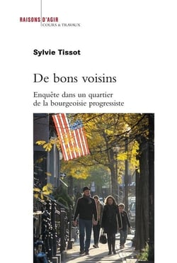 De bons voisins - enquête dans un quartier de la bourgeoisie progressiste étasunienne
