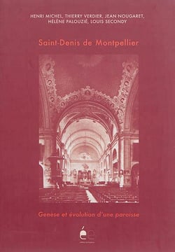 Saint-denis de montpellier - génèse et évolution d'une paroisse