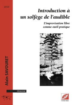 Introduction à un solfège de l'audible - l'improvisation libre comme outil pratique