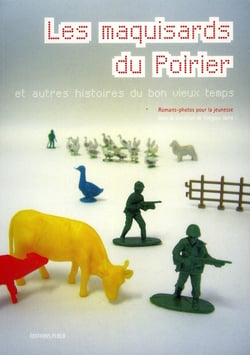 Les maquisards du poirier - et autres histoires du bon vieux temps - romans-photos pour la jeunesse