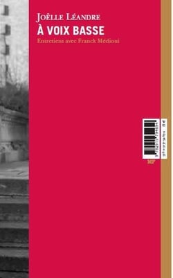 À voix basse, entretiens avec Joëlle Léandre par Franck Médioni