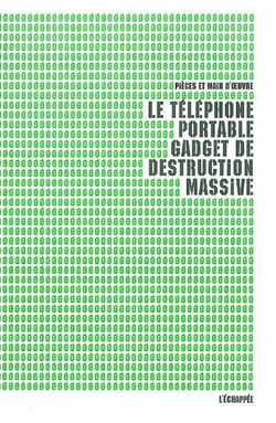 Le Telephone Portable,Gadget de Destruction Massive