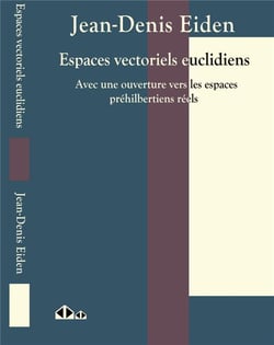 Espaces vectoriels euclidiens - avec une ouverture vers les espaces préhibertiens réels