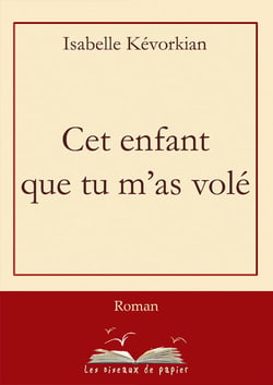 Cet enfant que tu m'as volé