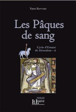 Cycle d'Ernaut de Jérusalem t.2 - les Pâques de sang