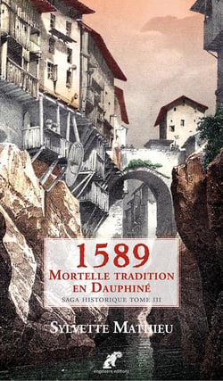 1589 mortelle tradition en Dauphiné t.3