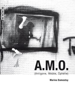 A.m.o. (antigone, médae, ophélie)