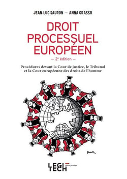 Le droit processuel européen : Procédures devant la Cour de justice, le Tribunal et la Cour européenne des Droits de l'homme (2e édition)