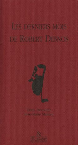 Les derniers mois de Robert Desnos