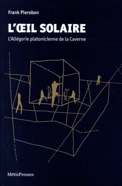 L'oeil solaire - l'allégorie platonicienne de la caverne