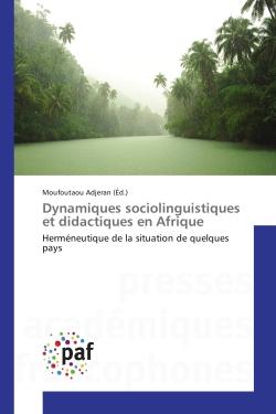 Dynamiques sociolinguistiques et didactiques en Afrique : Hermeneutique de la situation de quelques pays