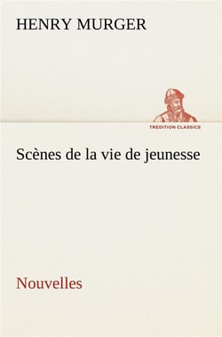 Scenes de la vie de jeunesse nouvelles