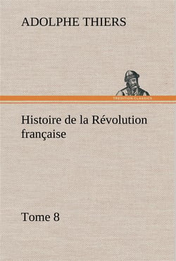 Histoire de la revolution francaise, tome 8