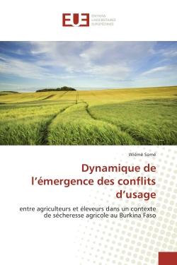 Dynamique de l'emergence des conflits d'usage : Entre agriculteurs et elèveurs dans un contexte de sechèresse agricole au Burkina Faso