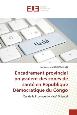 Encadrement provincial polyvalent des zones de santé en République Démocratique du Congo : Cas de la Province du Kasaï Oriental