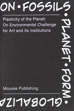 Plasticity of the planet - on environmental challenge for art and its institutions