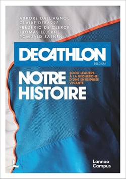 Décathlon : notre histoire - 3000 leaders à la recherche d'une entreprise vivante