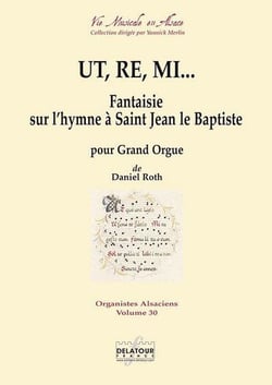 Ut, re, mi : Fantaisie sur l'hymne à  Saint Jean le Baptiste pour orgue