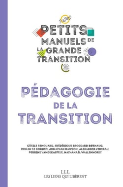Petits manuels de la grande transition : pédagogie de la transition