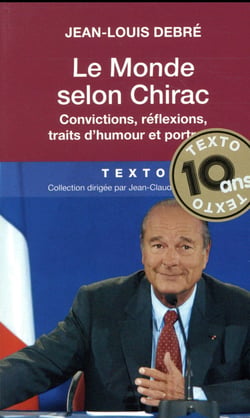 Le monde selon Chirac - convictions, réflexions, traits d'humour et portraits