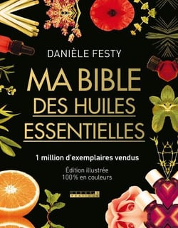 Ma bible des huiles essentielles