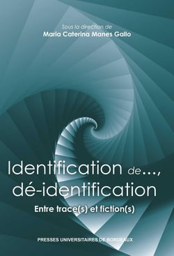 Identification de...dé-identification : ENTRE TRACE(S) ET FICTION(S)